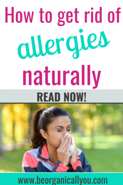 how to get rid of allergies naturally